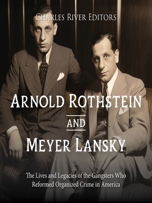 cover image of Arnold Rothstein and Meyer Lansky